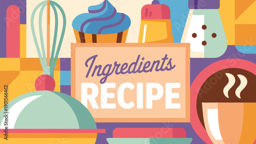 A colorful illustration of kitchen ingredients and baking supplies with a sign that reads Ingredients RECIPE.
