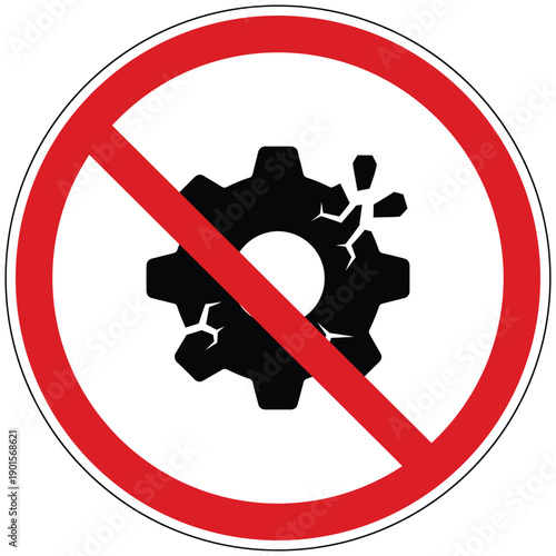 Prohibition sign showing a black broken gear indicating no system malfunction or damage allowed