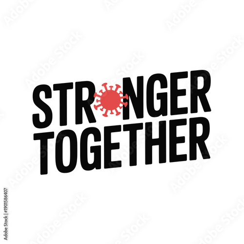 A logo that reads Stronger Together with a red virus symbol incorporated into the design on a white background