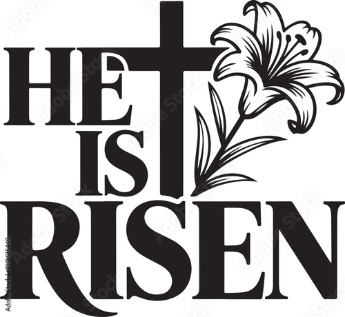 He is risen text with christian cross and lily flower symbolizing easter resurrection and new life