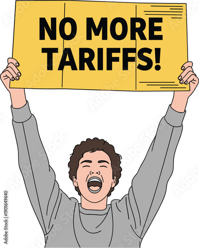 Young Man Holding Protest Sign Saying No More Tariffs During Economic Rally For Free Trade Globalization Commercial Policy And Financial Tax Reform Illustration