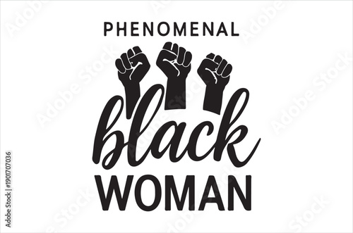 A graphic design featuring raised fists and text celebrating black womanhood
