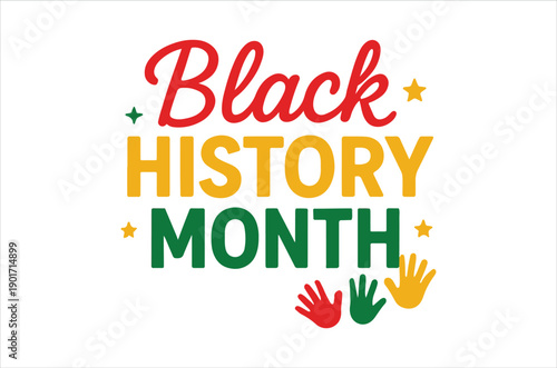 Colorful text proclaiming black history month with illustrative hand graphics below