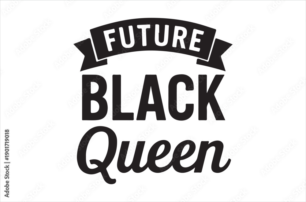 Fototapeta premium A black and white graphic design featuring the words future black queen in bold typography