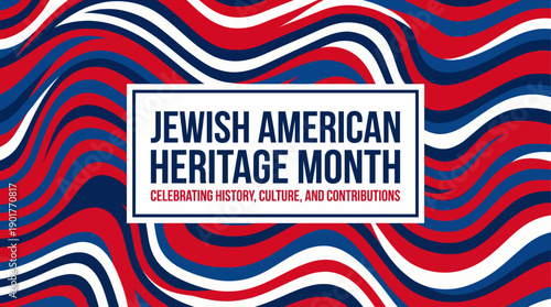 Jewish American Heritage Month Celebration Graphic. Honoring History, Culture, and Contributions with Patriotic Red, White, and Blue Design.