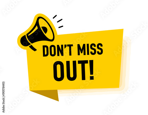Don't miss out announcement with megaphone icon on yellow banner with white background vector illustration simple design flat style