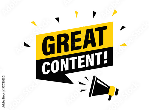 Great content announcement in speech bubble with megaphone, content marketing, quality, engaging, information, value, excellent, feedback, social media