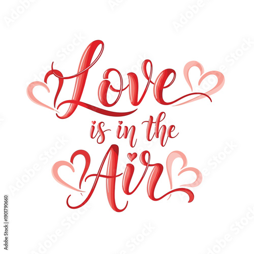 Beautiful red and pink lettering saying love is in the air surrounded by lovely hearts on a white background perfect for valentines day