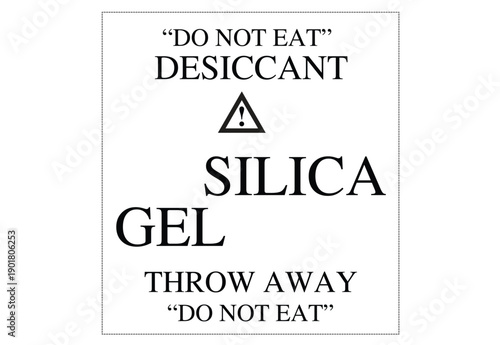 Silica Gel Desiccant Warning sign and message. Editable Clip Art.