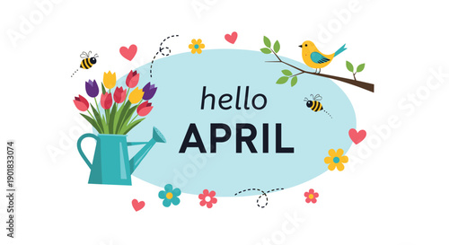 Hello april welcome spring with flowers and nature.