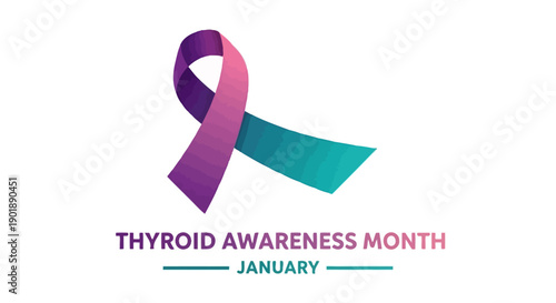 Thyroid Awareness Month January with a purple and teal ribbon symbol.
