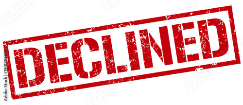 A red stamp with the word declined is shown on a white background