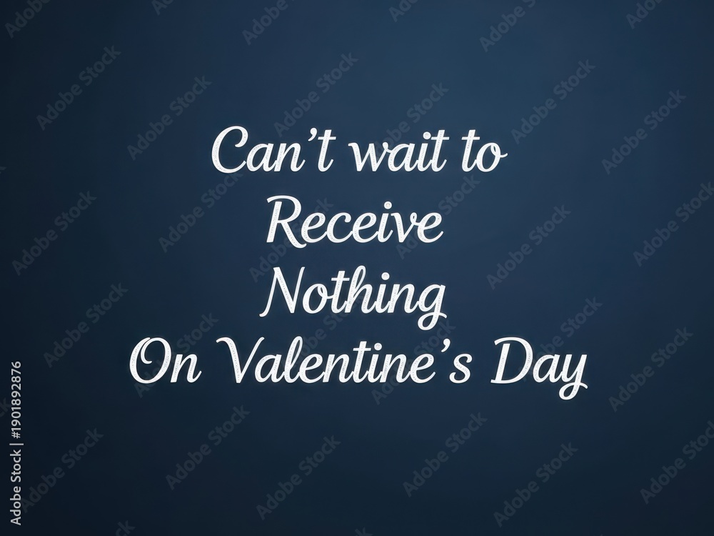 Obraz premium Funny valentines day card with cant wait to receive nothing on valentines day text on dark blue background