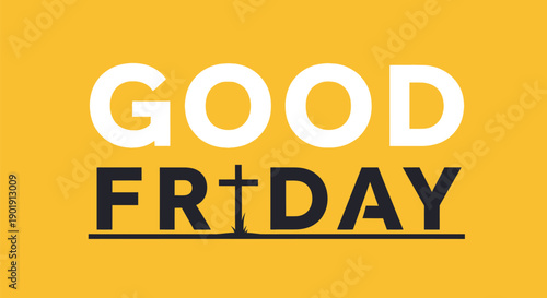 Bold graphic design commemorating good friday with a cross on a bright yellow background.