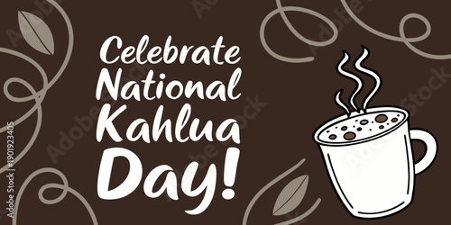 Celebrate National Kahlua Day with cup of coffee illustration