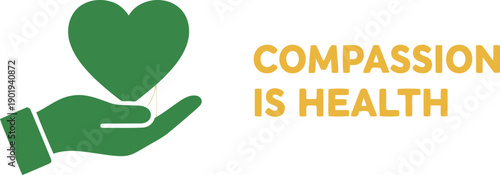World Health Day Compassion Is Health Green Heart Hand Icon for Healthcare Awareness Campaigns