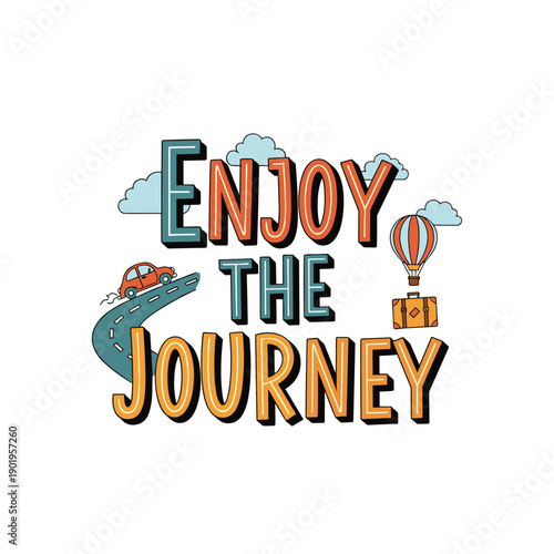 Enjoy the Journey Inspirational Quote with Travel Elements.