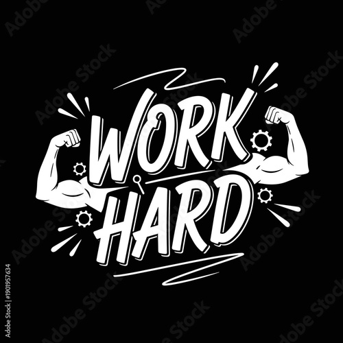 Work Hard Motivational Typography with Biceps Illustration.