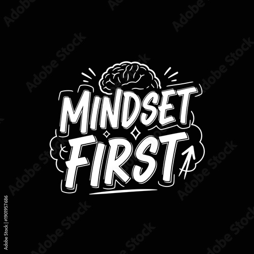 Mindset First Brain Graphic Motivational Typography Design.
