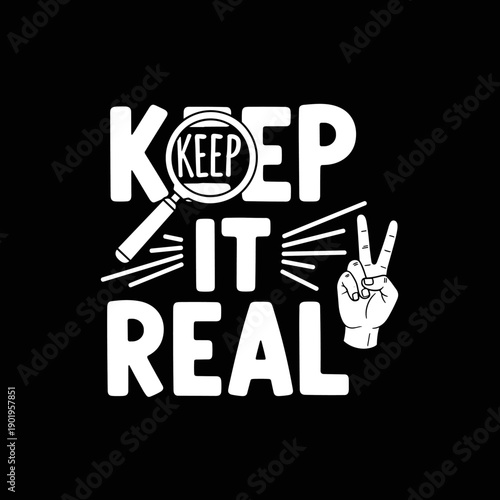 Keep It Real text with magnifying glass and peace sign.