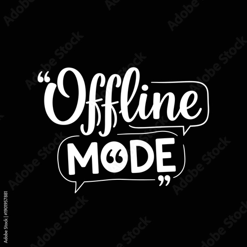 Offline Mode Text Design with Speech Bubbles.