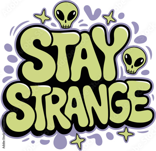 Stay Strange Alien Heads Lettering