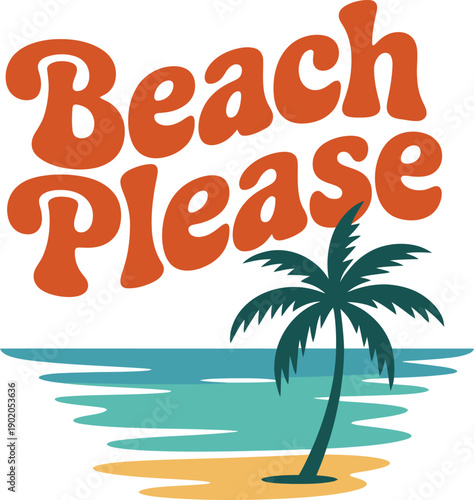 Beach Please summer vacation typography vector with palm tree and tropical ocean style