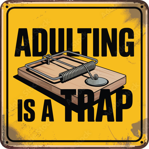 Adulting Is a Trap funny warning sign style typography vector illustration