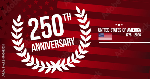 250 Years of independence, 1776 - 2026, united states of america anniversary, patriotic poster, banner, background with wreath