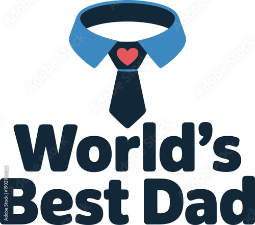 Worlds Best Dad text design, Fathers Day celebration graphic with tie and heart