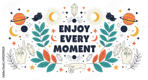 Whimsical illustration with celestial elements, hands, and foliage, featuring the inspirational quote "Enjoy Every Moment".