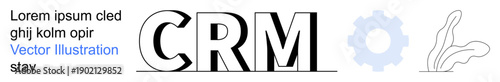 Business solutions, customer service, process management, relationship building, marketing strategies, system integration. CRM text with a gear and abstract plant design. Business solutions