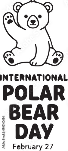 Black and white cartoon vector illustration of polar bear with International Polar Bear Day February 27 text