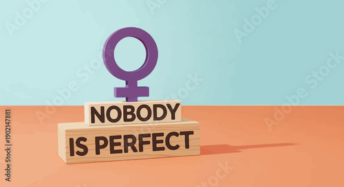 Gender symbol rests on wooden blocks reading "Nobody is Perfect