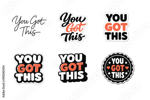 Motivational you got this stickers in diverse text styles and designs
