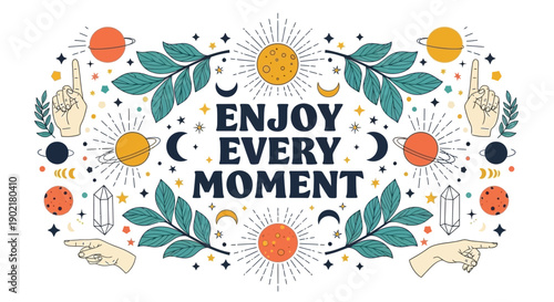 A celestial-themed illustration with the inspirational quote "Enjoy Every Moment" surrounded by cosmic elements and botanical motifs.
