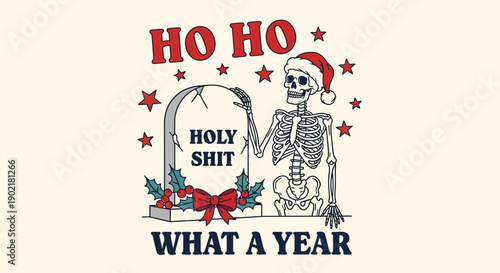 Skeleton in Santa hat next to a tombstone that says "Holy Shit What A Year" with festive stars and holly.