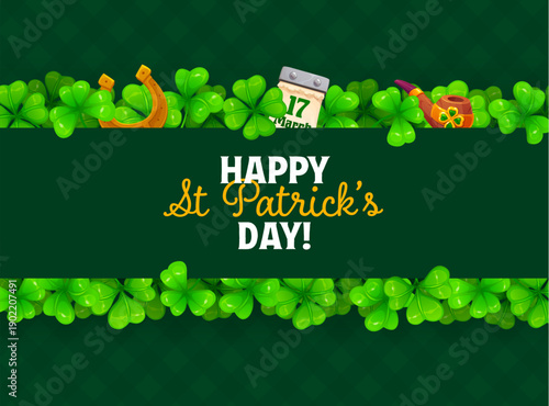 Happy St Patrick's day banner with shamrock clover leaves border. Saint Patrick holiday vector flyer, Ireland folk celebration banner with four-leaf clovers, calendar, smoking pipe and horseshoe
