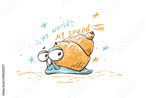 Whimsical snail. My world, my speed 