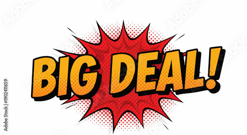 Big Deal! comic speech bubble with pop art style burst and halftone dots.