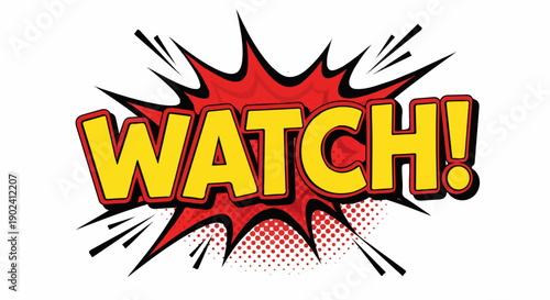 WATCH! text in vibrant comic book style on an explosive red background.