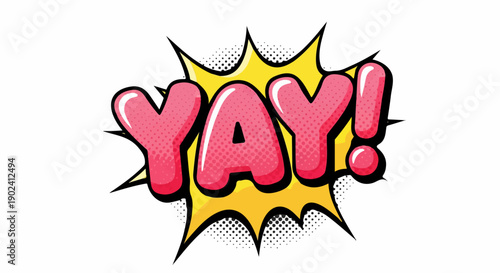 Vibrant 'YAY!' comic speech bubble with halftone dots, expressing excitement.