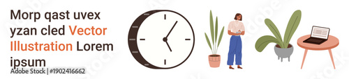 Remote work, time management, home office, productivity, interior decor, focus. A clock, plants a woman and a laptop on a desk. Remote work and time management concepts