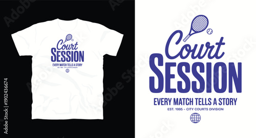 Court session tennis quote apparel graphic with racket and ball icons in bold collegiate typography style