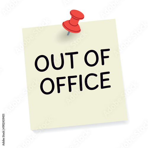 out of office written on sticky note with push pin, PTO and vacation concept, time off and work break reminder, office organization and planning -vector illustration