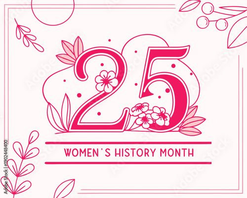 Womens History Month twenty fifth anniversary celebration symbol with flowers and leaves