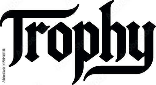 Trophy vintage gothic lettering in black font for achievement and award concepts, plain background