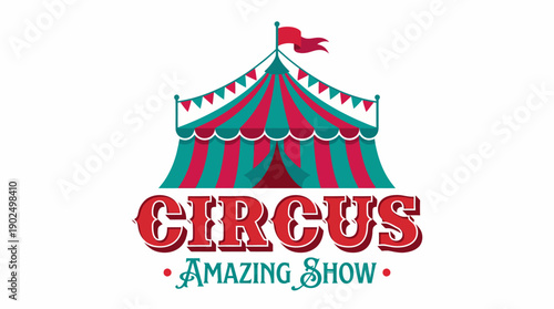 Traditional Circus Big Top Tent Illustration with Amazing Show Typography and Bunting