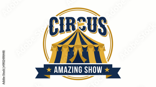 Circus Amazing Show Emblem with Golden Big Top Tent and Navy Blue Banner