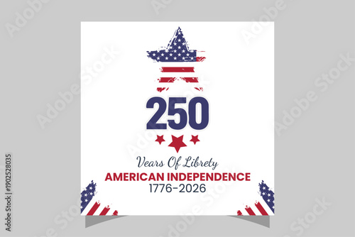 America 250 Years Independence Celebration Design 1776-2026 Patriotic Freedom Poster